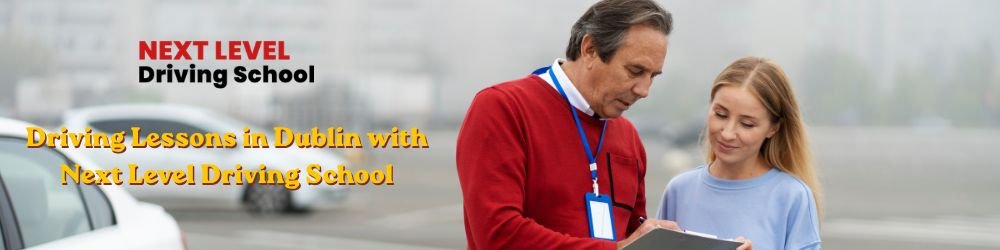 Driving Lessons in Dublin with Next Level Driving School
